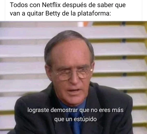 No saquen a 'Betty, la fea' de Netflix; piden con memes 7 meme betty la fea5