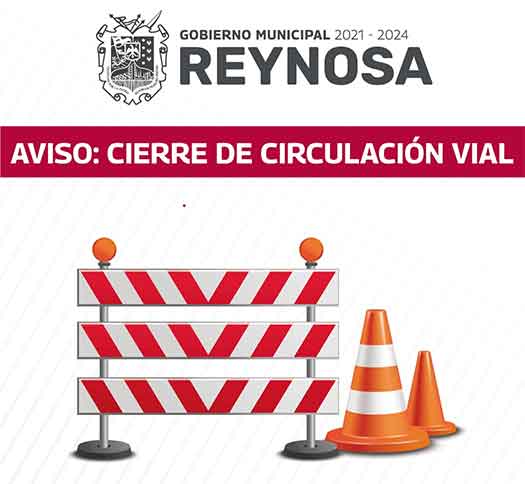 Por obras cierran tramo de calle Juárez en Reynosa 1 AVISO