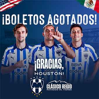 Se agotan boletos para Clásico Regio en Houston 1 TUIT