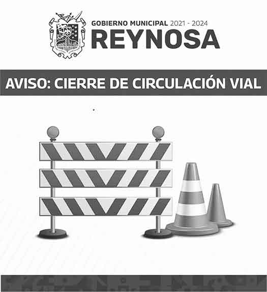 Garantizan en Reynosa la seguridad con cierre parcial de vialidad 1 ANUNCIO
