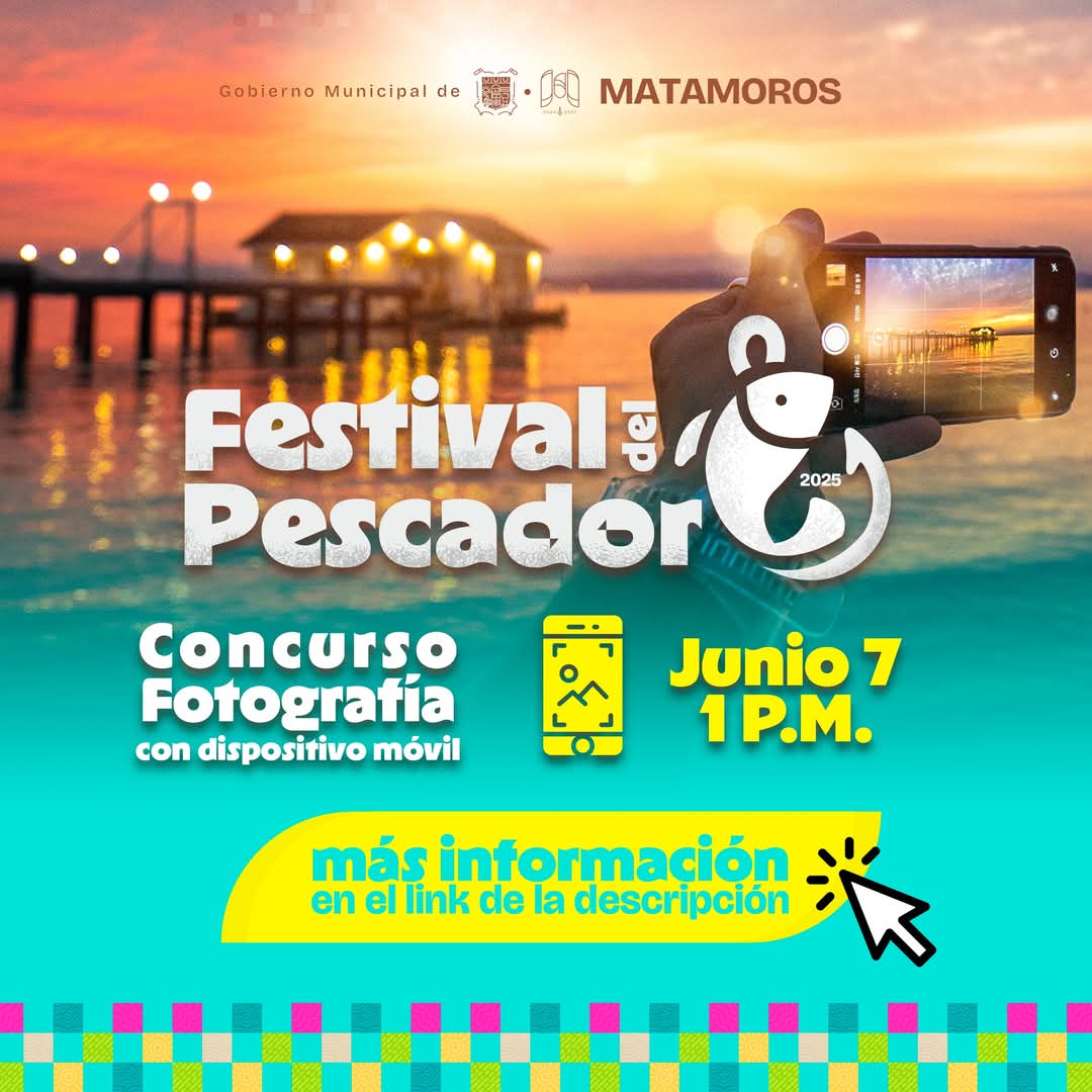 Invita Matamoros al concurso de fotografía en el Festival del Pescador 2025 1 WhatsApp Image 2025 06 02 at 9.32.02 PM 1