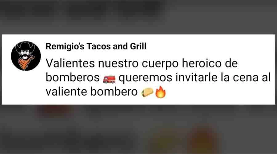 Buscan al valiente bombero para premiarlo con una cena de tacos (VIDEO) 1 tacos mensaJE