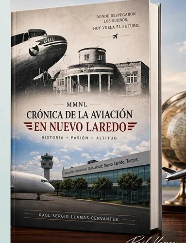 Rescata Raúl Llamas la memoria aérea de Nuevo Laredo 1 LIBRO RAUL LLAMAS 233